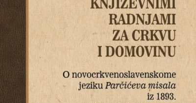 Književnimi radnjami za Crkvu i Domovinu – O novocrkvenoslavenskome jeziku Parčićeva misala iz 1893.