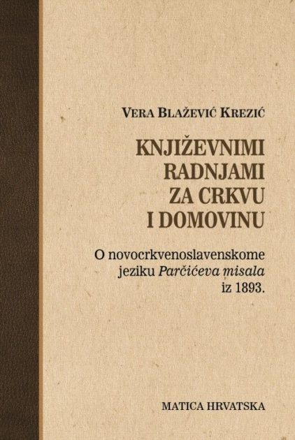 Književnimi radnjami za Crkvu i Domovinu – O novocrkvenoslavenskome jeziku Parčićeva misala iz 1893.
