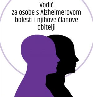 Vodič za osobe s Alzheimerovom bolešću i njihove članove obitelji